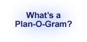 What's a Plan-O-Gram?